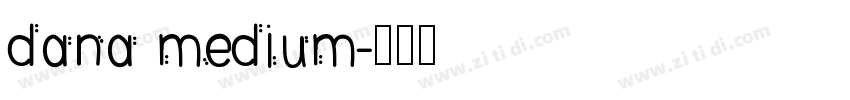 dana medium字体转换